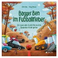 Bagger Ben im Fußballfieber - Eine spannende Geschichte aus dem Baustellen-Kindergarten - Dörte Horn