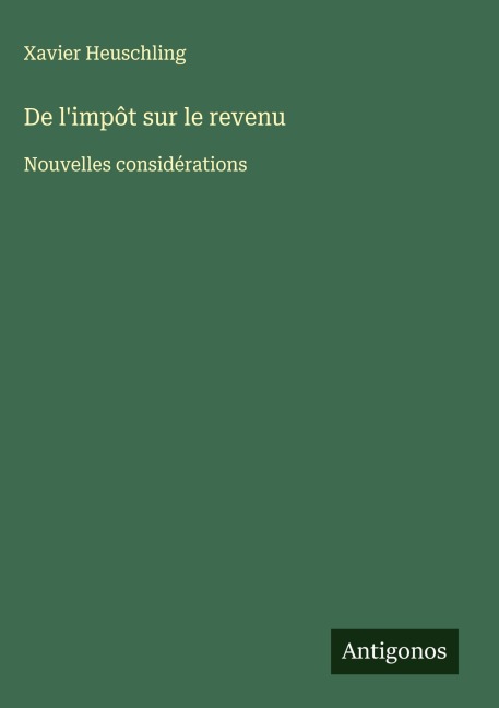 De l'impôt sur le revenu - Xavier Heuschling
