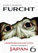 Cover-Bild zum Titel 'Furcht: Horrorgeschichten aus dem modernen Japan 06' von 'Juoku Kawakami'