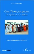 Cover-Bild zum Titel 'Côte d'Ivoire, ma passion' von 'Koffi Koffi'