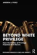 Beyond White Privilege - Andrew J. Pierce
