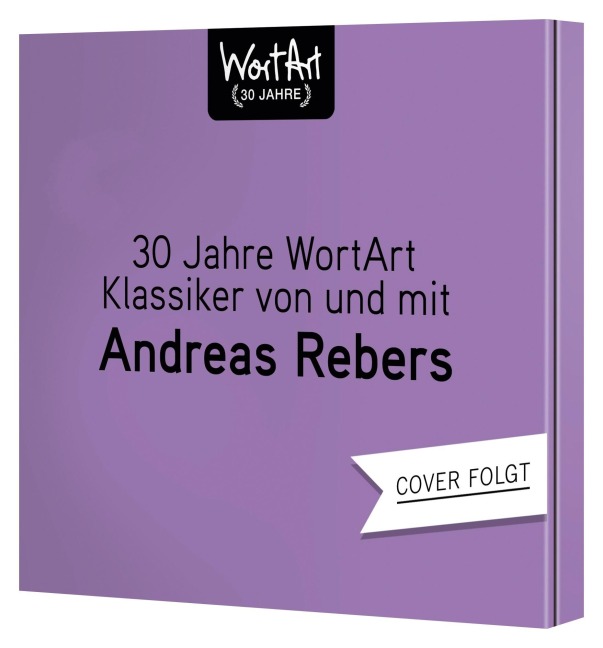30 Jahre WortArt - Klassiker von und mit Andreas Rebers - Andreas Rebers