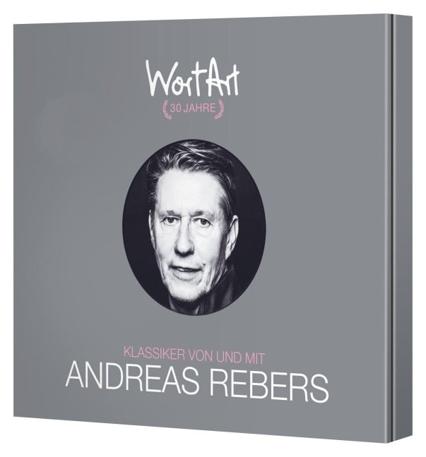 30 Jahre WortArt - Klassiker von und mit Andreas Rebers - Andreas Rebers