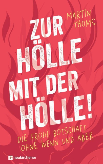 Zur Hölle mit der Hölle! - Martin Thoms
