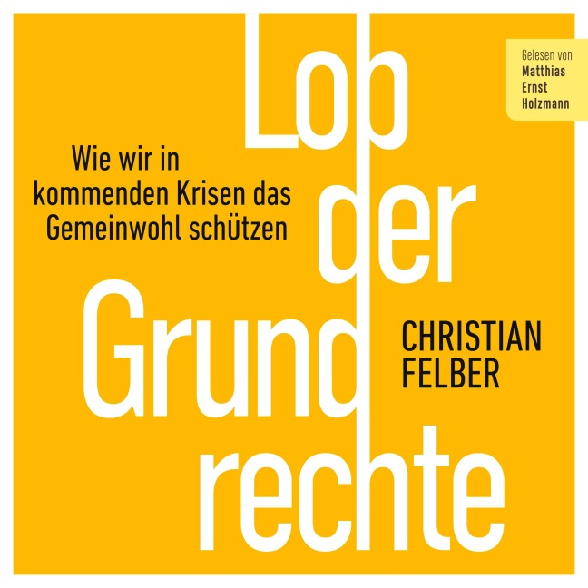 Lob der Grundrechte - Christian Felber
