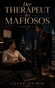 Cover-Bild zum Titel 'Der Therapeut des Mafiosos: Buch 1' von 'Lucas Dridik'