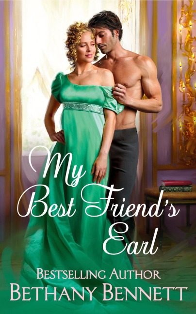 My Best Friend's Earl - Bethany Bennett