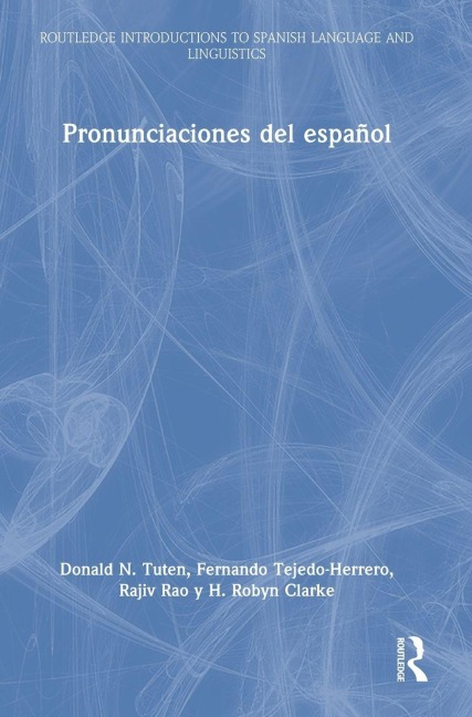 Pronunciaciones del español - Donald N. Tuten, Rajiv Rao, Fernando Tejedo-Herrero