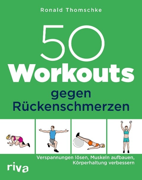 50 Workouts gegen Rückenschmerzen - Ronald Thomschke