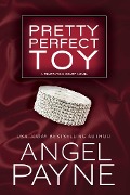Cover-Bild zum Titel 'Pretty Perfect Toy' von 'Angel Payne'