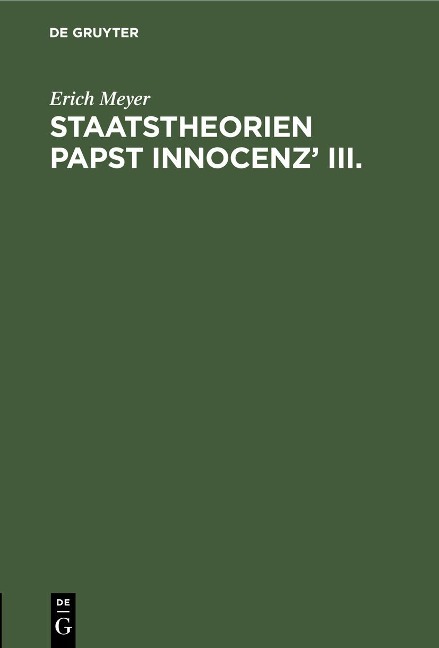 Staatstheorien Papst Innocenz' III. - Erich Meyer