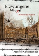 Cover-Bild zum Titel 'Erzwungene Wege' von 'Annette Oppenlander'