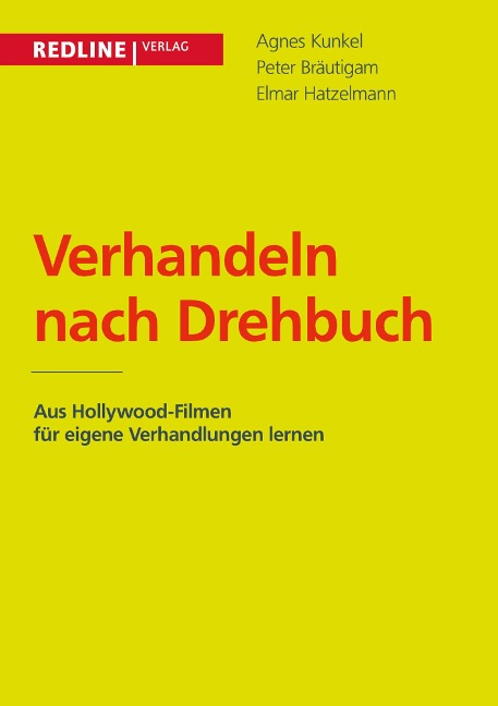 Verhandeln nach Drehbuch - Agnes Kunkel, Peter Bräutigam, Elmar Hatzelmann