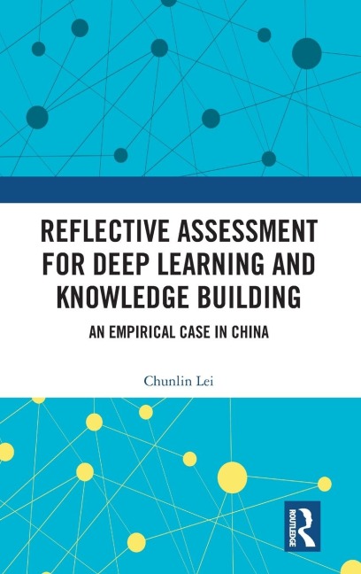 Reflective Assessment for Deep Learning and Knowledge Building - Chunlin Lei