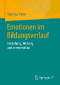 Emotionen im Bildungsverlauf - Matthias Huber