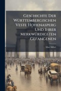 Cover-Bild zum Titel 'Geschichte Der WÃ1/4rttembergischen Veste Hohenasperg Und Ihrer MerkwÃ1/4rdigsten Gefangenen' von 'Max Biffart'