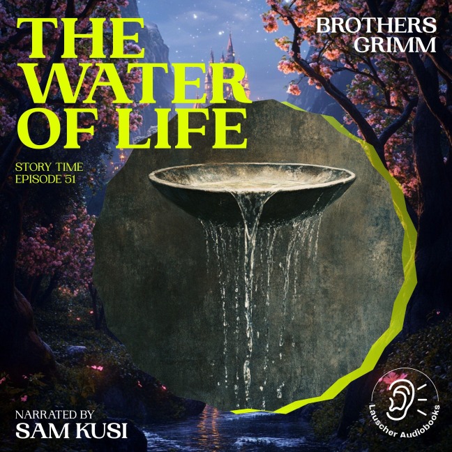 The Water of Life (Story Time, Episode 51) - Brothers Grimm