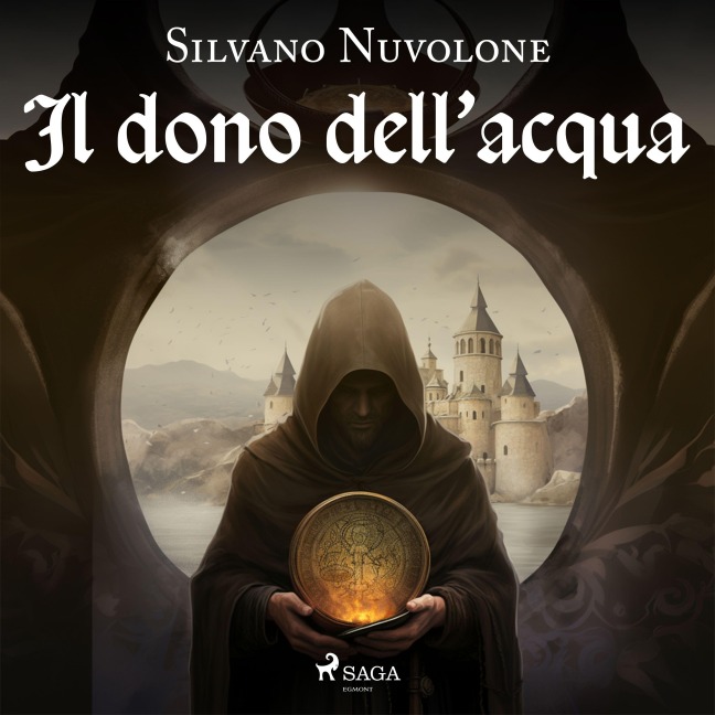 Il dono dell'acqua - Il mistero dell'abbazia di Lucedio - Silvano Nuvolone