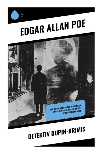 Detektiv Dupin-Krimis - Edgar Allan Poe