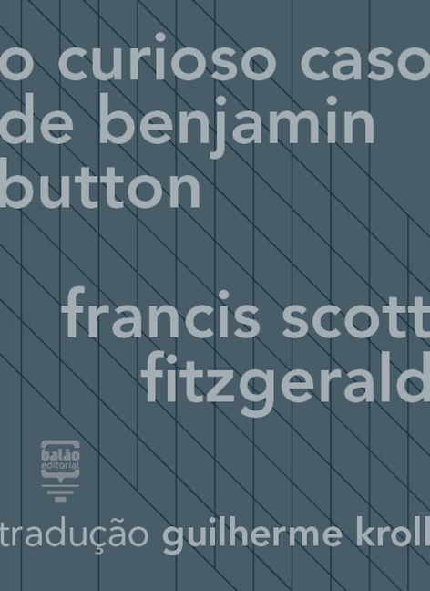 O curioso caso de Benjamin Button - F. Scott Fitzgerald