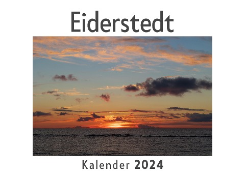 Eiderstedt (Wandkalender 2024, Kalender DIN A4 quer, Monatskalender im Querformat mit Kalendarium, Das perfekte Geschenk) - Anna Müller