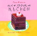 Cover-Bild zum Titel 'Alles ist schöner mit Kuchen' von 'Maira Kalman, Barbara Scott-Goodman'