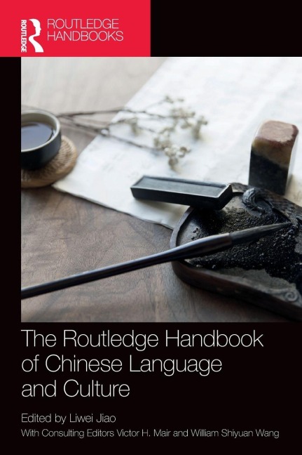 The Routledge Handbook of Chinese Language and Culture - 