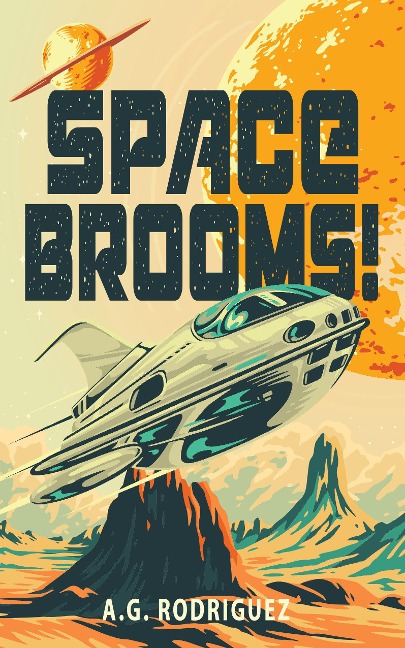Space Brooms! - A G Rodriguez