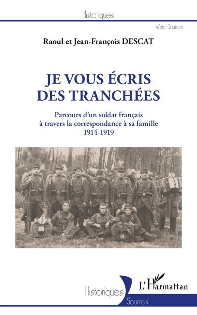 Je vous écris des tranchées - Raoul Descat, Jean-François Descat