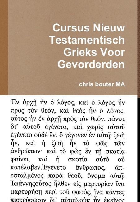 Cursus Nieuw Testamentisch Grieks Voor Gevorderden - Chris Bouter Ma