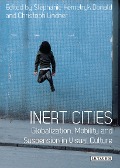 Cover-Bild zum Titel 'Inert Cities' von 'Stephanie Hemelryk Donald, Christoph Lindner'