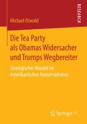 Cover-Bild zum Titel 'Die Tea Party als Obamas Widersacher und Trumps Wegbereiter' von 'Michael Oswald'