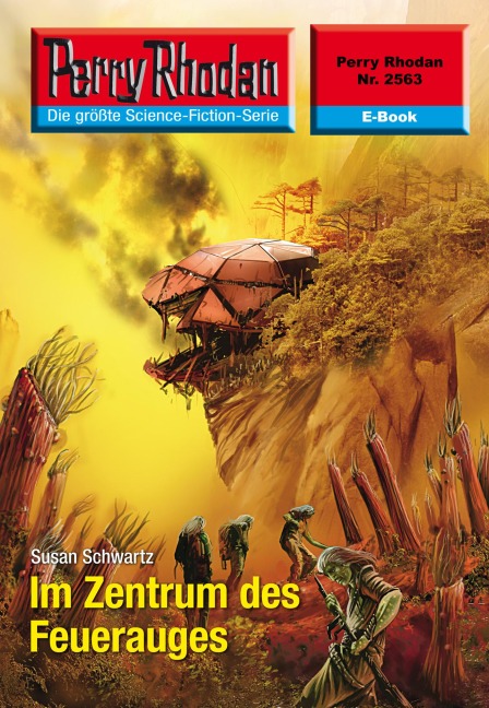 Perry Rhodan 2563: Im Zentrum des Feuerauges - Susan Schwartz