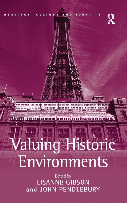 Valuing Historic Environments - Lisanne Gibson, John Pendlebury
