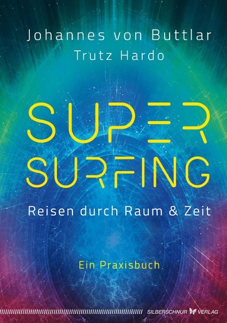 Supersurfing - Reisen durch Raum & Zeit - Johannes von Buttlar, Trutz Hardo