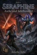 Cover-Bild zum Titel 'Seraphine - Buch 4 - Asche & Jahrhundert' von 'Amelie Julie'