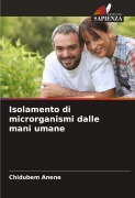 Cover-Bild zum Titel 'Isolamento di microrganismi dalle mani umane' von 'Chidubem Anene'