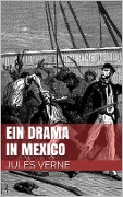 Cover-Bild zum Titel 'Ein Drama in Mexico' von 'Jules Verne'