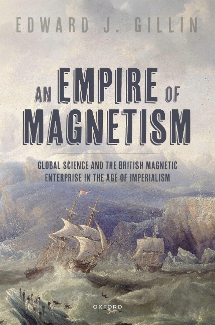 An Empire of Magnetism - Edward J. Gillin