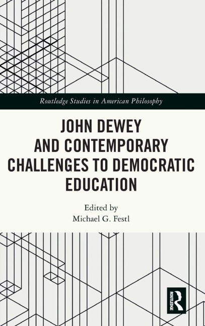 John Dewey and Contemporary Challenges to Democratic Education - 