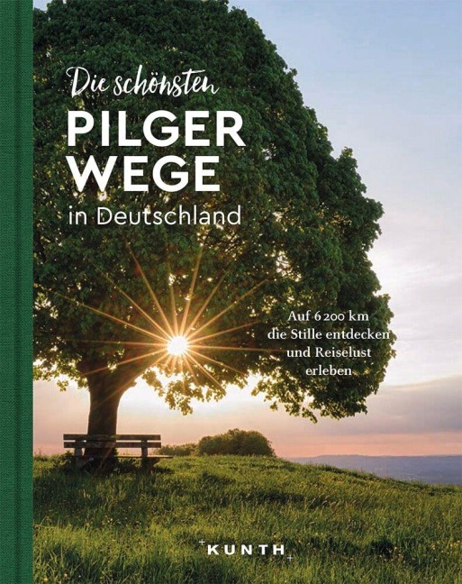 KUNTH Bildband Die schönsten Pilgerwege in Deutschland - Gerhard von Kapff, Andrea Lammert