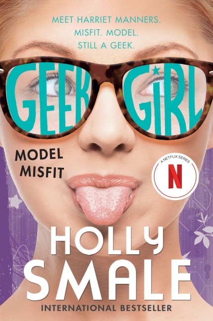 Geek Girl: Model Misfit - Holly Smale