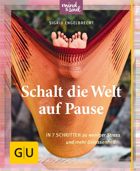 Schalt die Welt auf Pause - Sigrid Engelbrecht