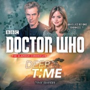 Cover-Bild zum Titel 'Doctor Who: Deep Time: A 12th Doctor Novel' von 'Trevor Baxendale'