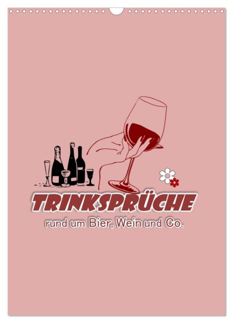 TRINKSPRÜCHE rund um Bier, Wein und Co. ... (Wandkalender 2026 DIN A3 hoch), CALVENDO Monatskalender - Angelika Keller