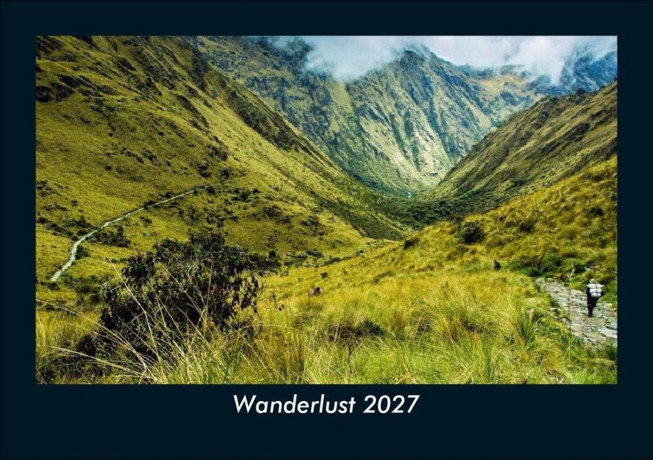 Wanderlust 2027 Fotokalender DIN A5 - Tobias Schmitt, Kevin Heber
