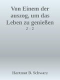 Cover-Bild zum Titel 'Von Einem der auszog, um das Leben zu genießen' von 'Hartmut Berthold Schwarz'