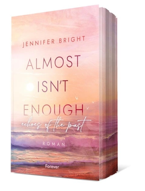 Almost isn't enough. Echoes of the Past - Jennifer Bright