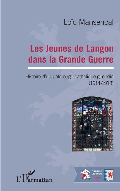 Les jeunes de Langon dans la Grande Guerre - Mansencal Loic Mansencal
