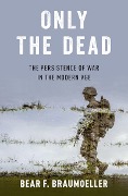 Cover-Bild zum Titel 'Only the Dead' von 'Bear F. Braumoeller'